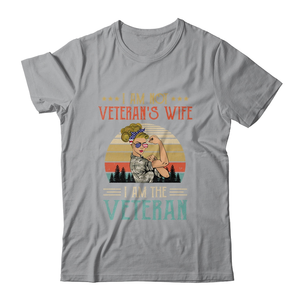 Im Not The Veterans Wife I Am The Veteran Women Shirt & Hoodie | siriusteestore