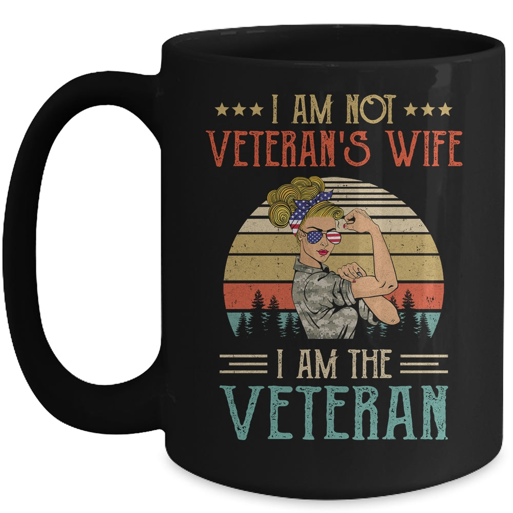 Im Not The Veterans Wife I Am The Veteran Women Mug | siriusteestore