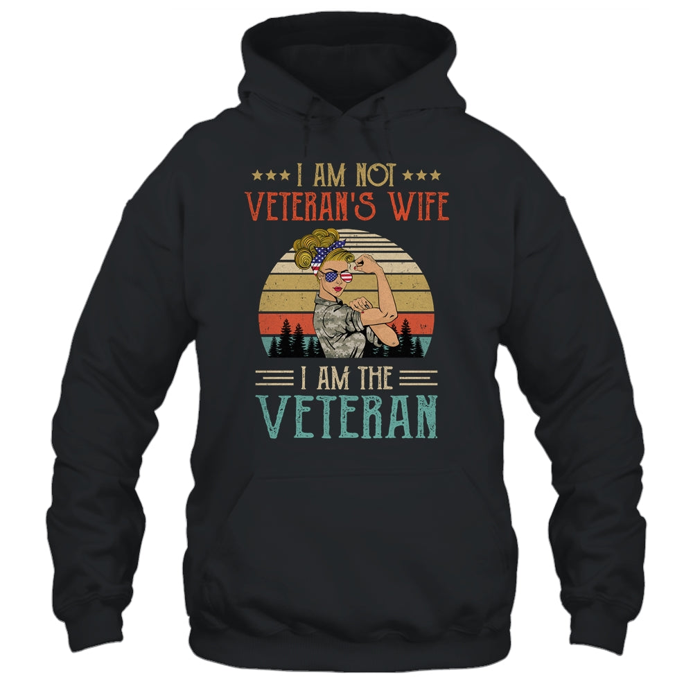 Im Not The Veterans Wife I Am The Veteran Women Shirt & Hoodie | siriusteestore