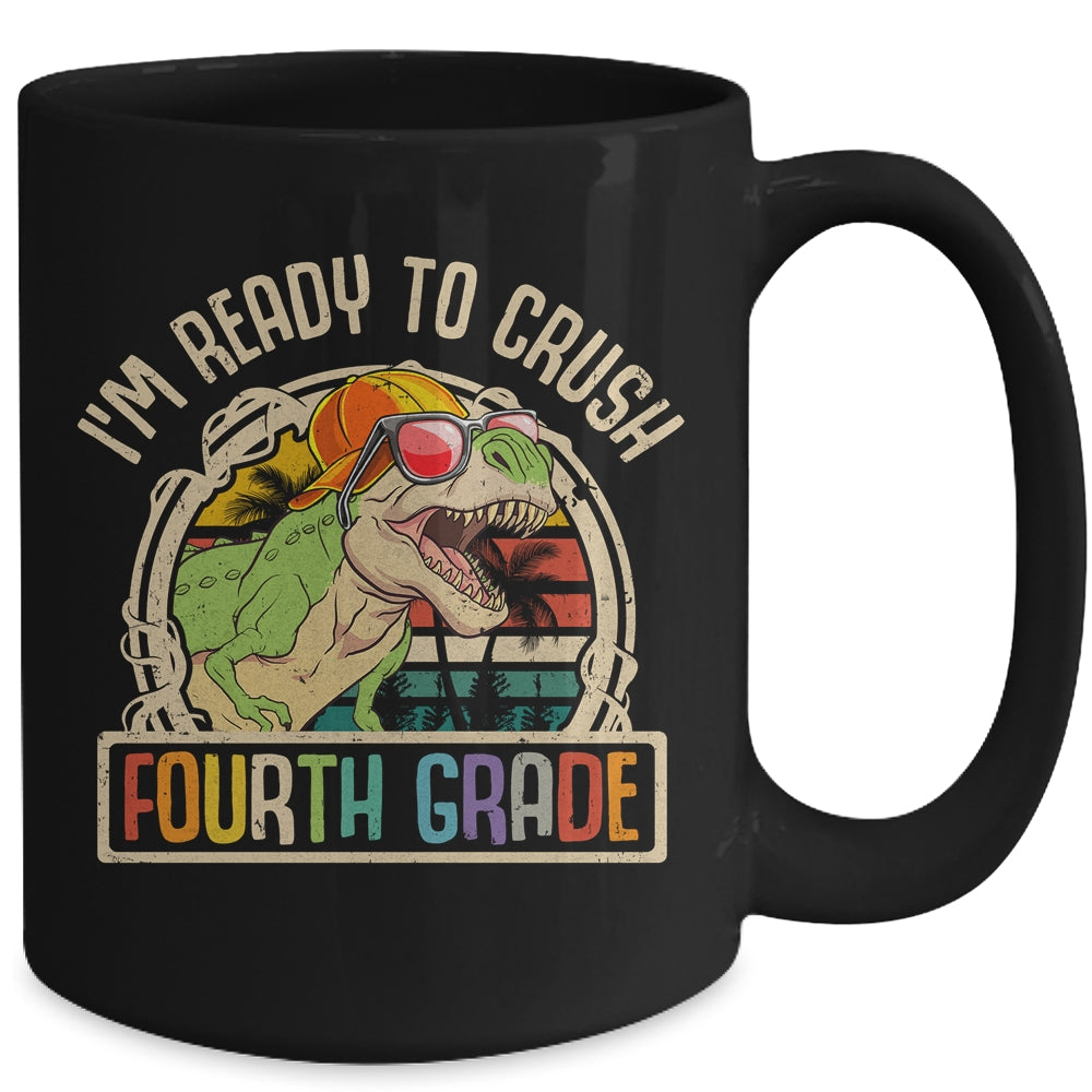 Im Ready To Crush 4th Grade Dinosaur T Rex Back To School Mug | siriusteestore