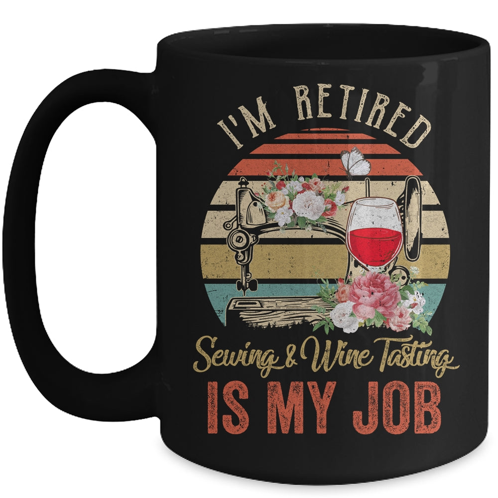 Im Retired Sewing Wine Tasting Is My Job Vintage Retro Mug | siriusteestore