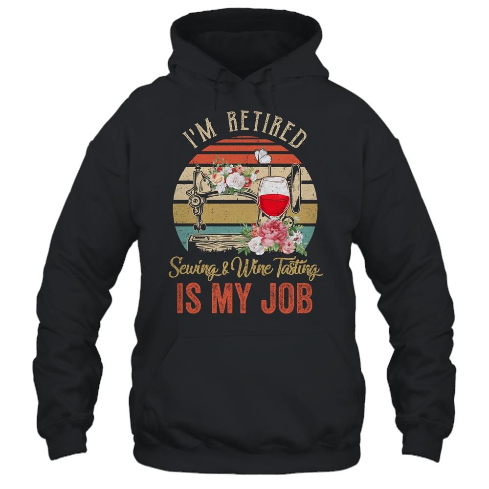 Im Retired Sewing Wine Tasting Is My Job Vintage Retro T-Shirt & Tank Top | Siriustee.com.com