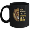 In A World Full Of Grandpas Be A Papa Fathers Day Lion Mug | siriusteestore