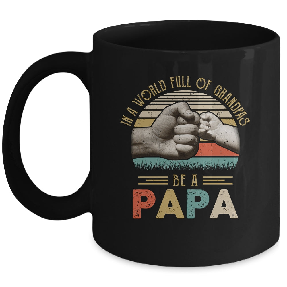 In A World Full Of Grandpas Be A Papa Vintage Fathers Day Mug | siriusteestore