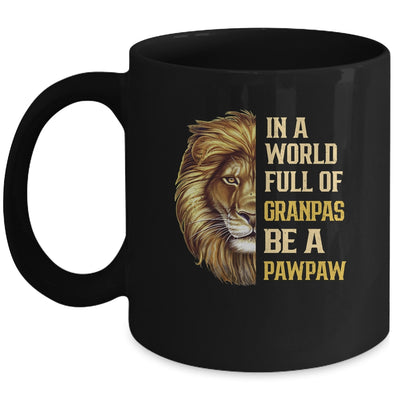 In A World Full Of Grandpas Be A Pawpaw Fathers Day Lion Mug | siriusteestore