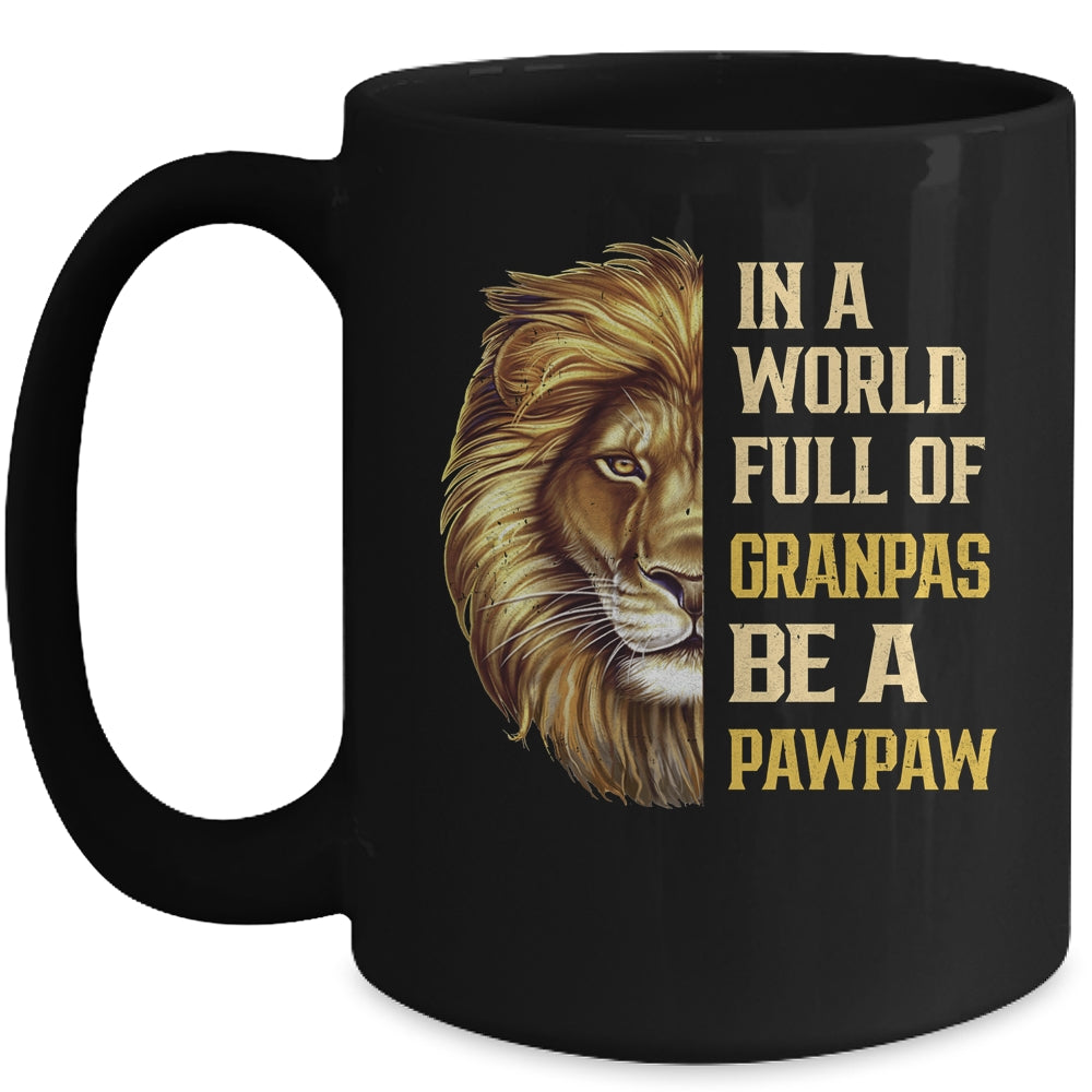In A World Full Of Grandpas Be A Pawpaw Fathers Day Lion Mug | siriusteestore