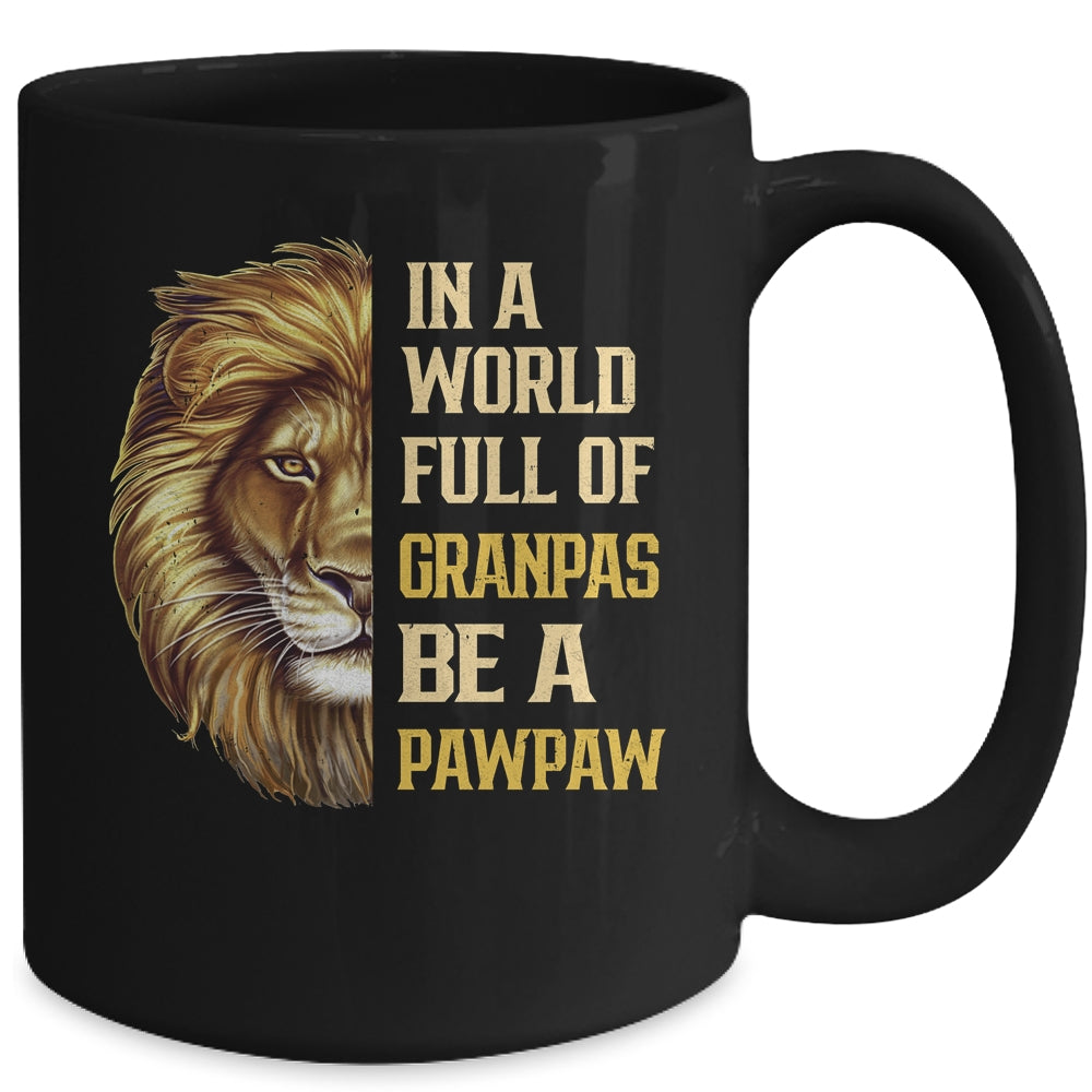 In A World Full Of Grandpas Be A Pawpaw Fathers Day Lion Mug | siriusteestore