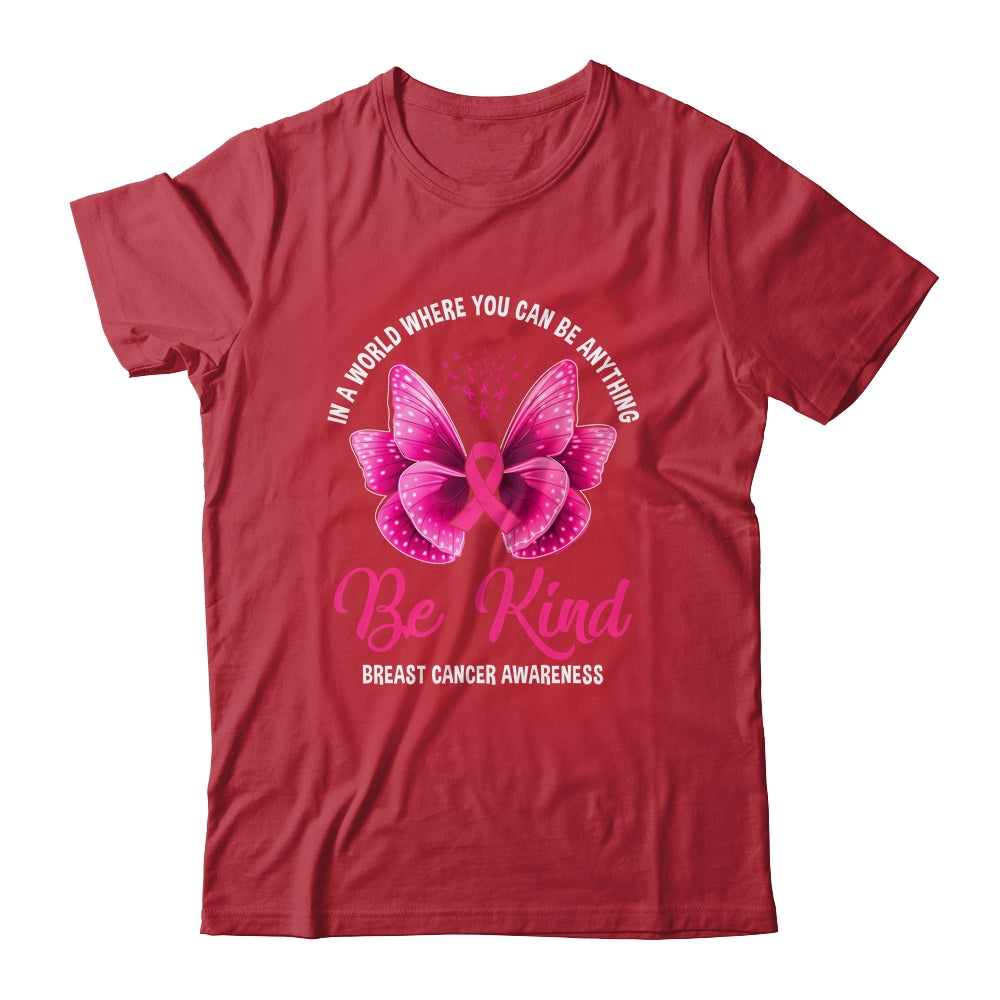 In A World Where You Can Be Anything Be Kind Breast Cancer Shirt & Hoodie | siriusteestore