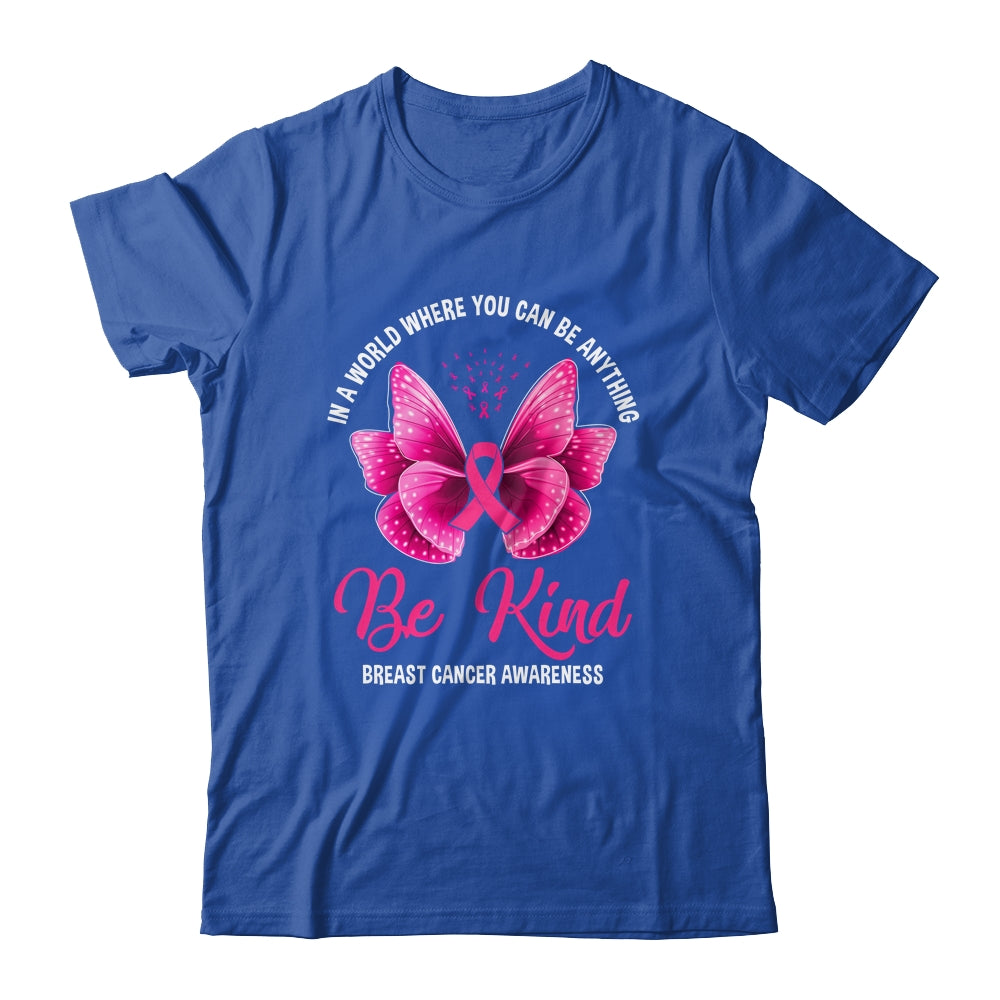 In A World Where You Can Be Anything Be Kind Breast Cancer Shirt & Hoodie | siriusteestore