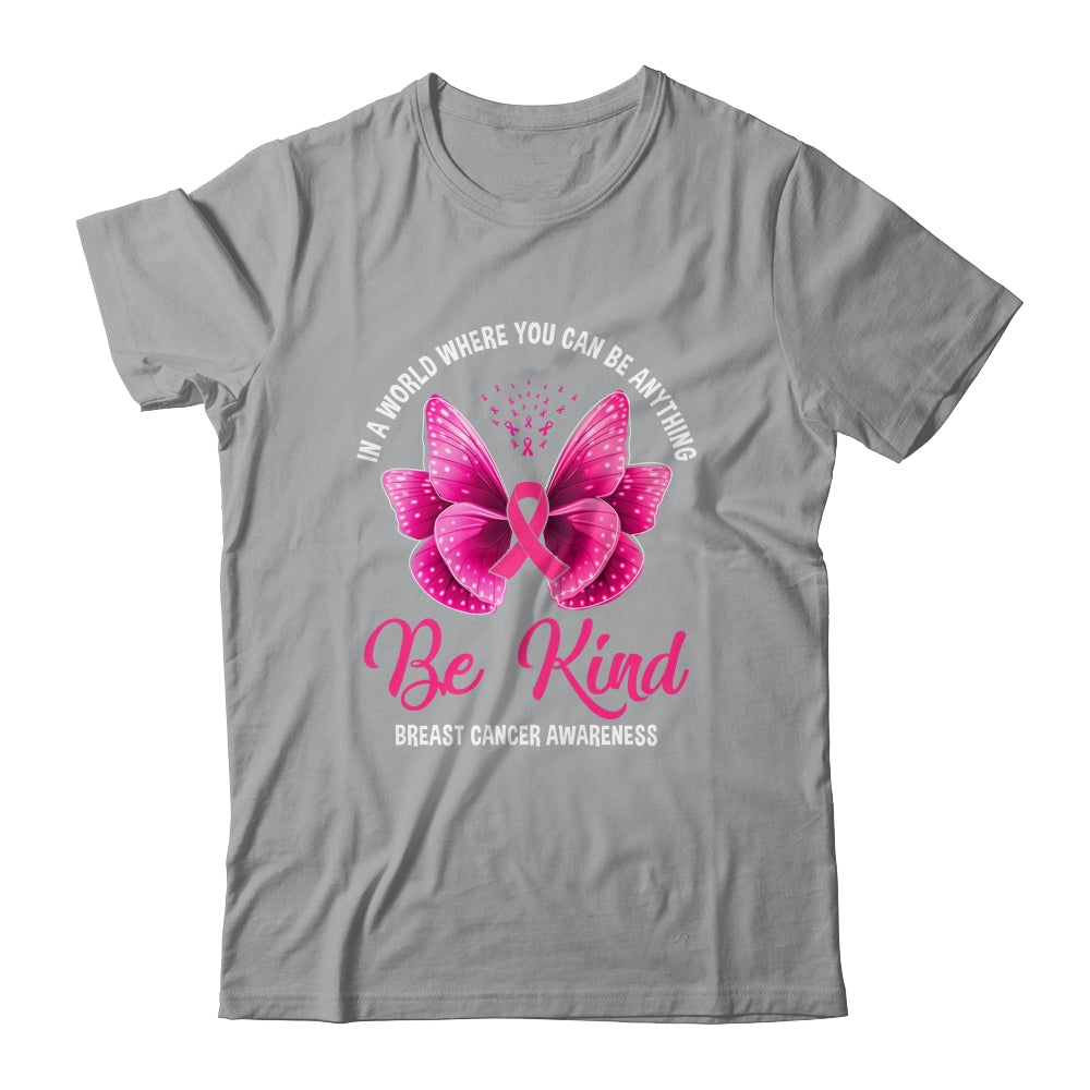 In A World Where You Can Be Anything Be Kind Breast Cancer Shirt & Hoodie | siriusteestore