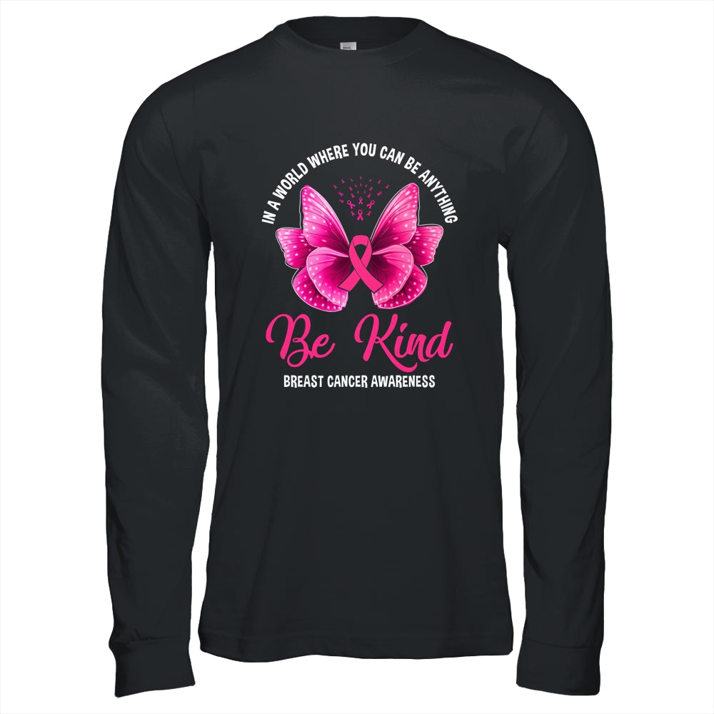 In A World Where You Can Be Anything Be Kind Breast Cancer Shirt & Hoodie | siriusteestore