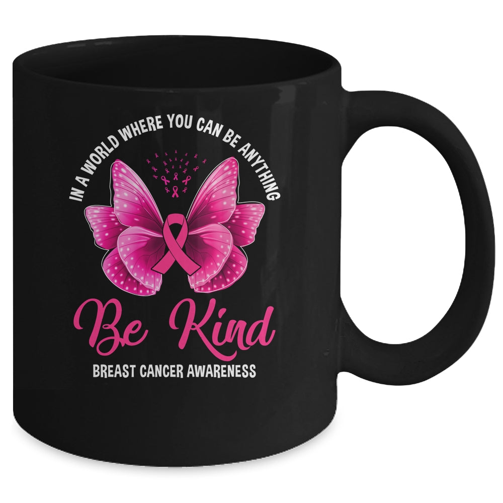 In A World Where You Can Be Anything Be Kind Breast Cancer Mug | siriusteestore