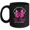 In A World Where You Can Be Anything Be Kind Breast Cancer Mug | siriusteestore