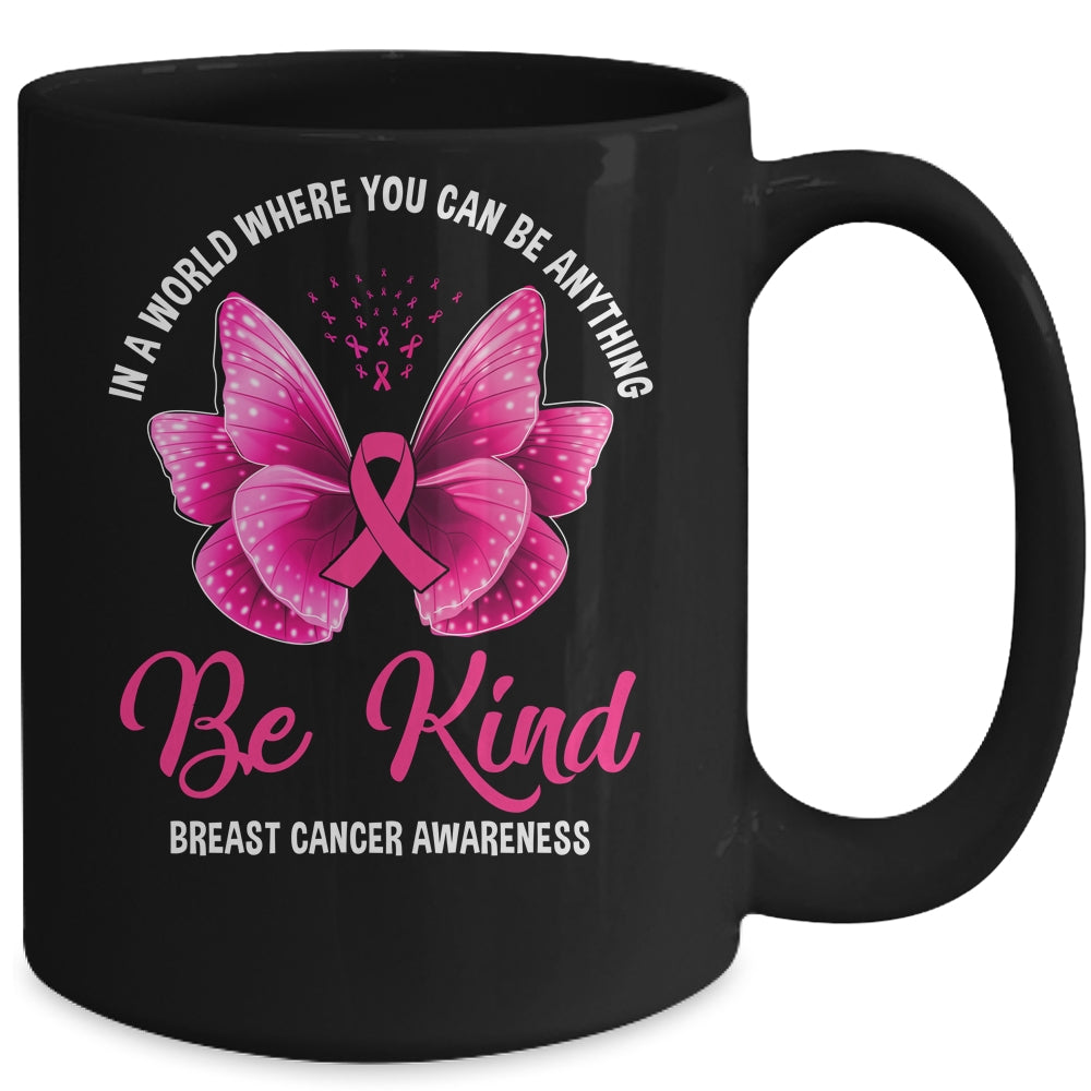 In A World Where You Can Be Anything Be Kind Breast Cancer Mug | siriusteestore