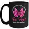 In A World Where You Can Be Anything Be Kind Breast Cancer Mug | siriusteestore