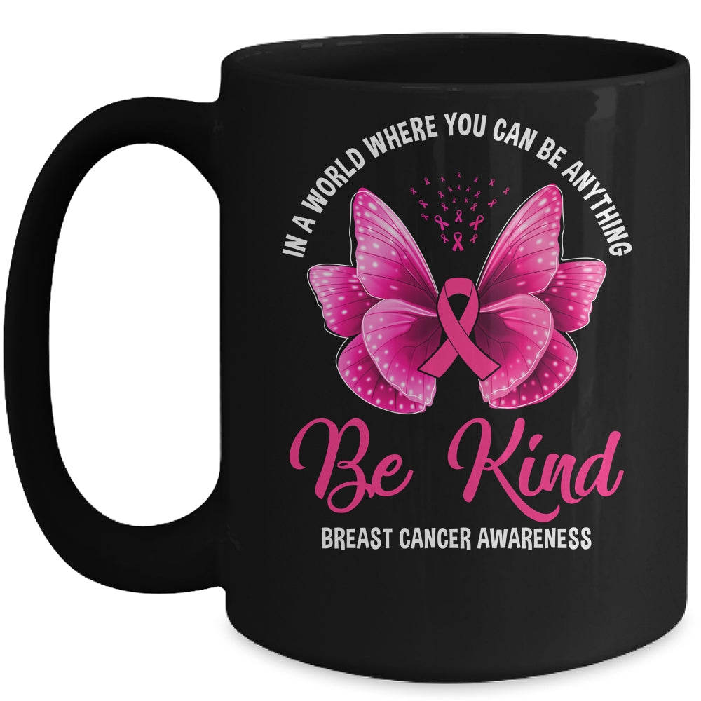 In A World Where You Can Be Anything Be Kind Breast Cancer Mug | siriusteestore
