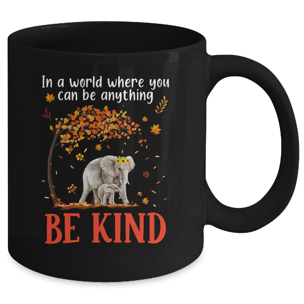 In A World Where You Can Be Anything Be Kind Cute Elephant Mug | siriusteestore