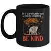 In A World Where You Can Be Anything Be Kind Cute Elephant Mug | siriusteestore