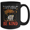 In A World Where You Can Be Anything Be Kind Cute Elephant Mug | siriusteestore