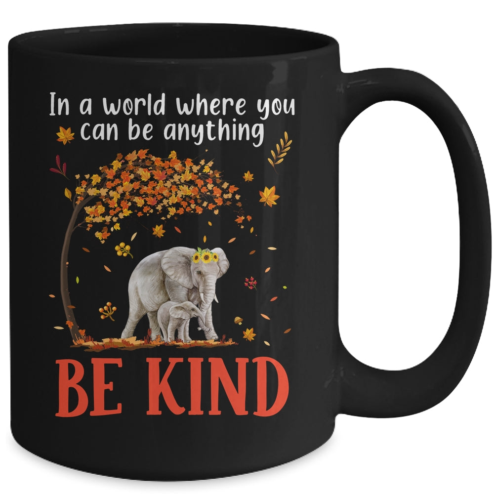 In A World Where You Can Be Anything Be Kind Cute Elephant Mug | siriusteestore