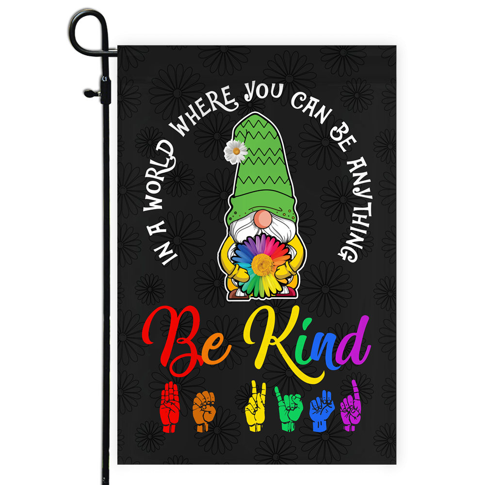 In A World Where You Can Be Anything Be Kind Flag Gnomes Welcome Daisy Rainbow Be Kind Peace Sign | siriusteestore