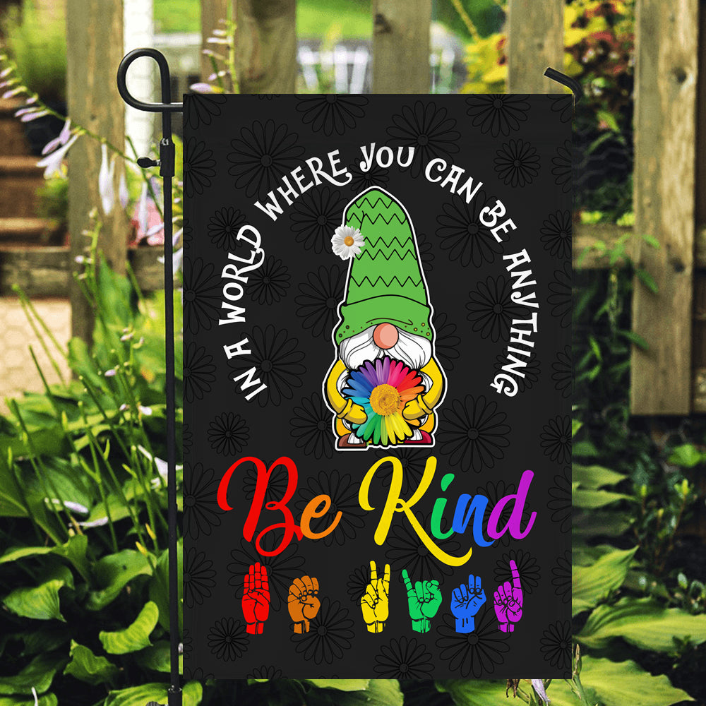 In A World Where You Can Be Anything Be Kind Flag Gnomes Welcome Daisy Rainbow Be Kind Peace Sign | siriusteestore