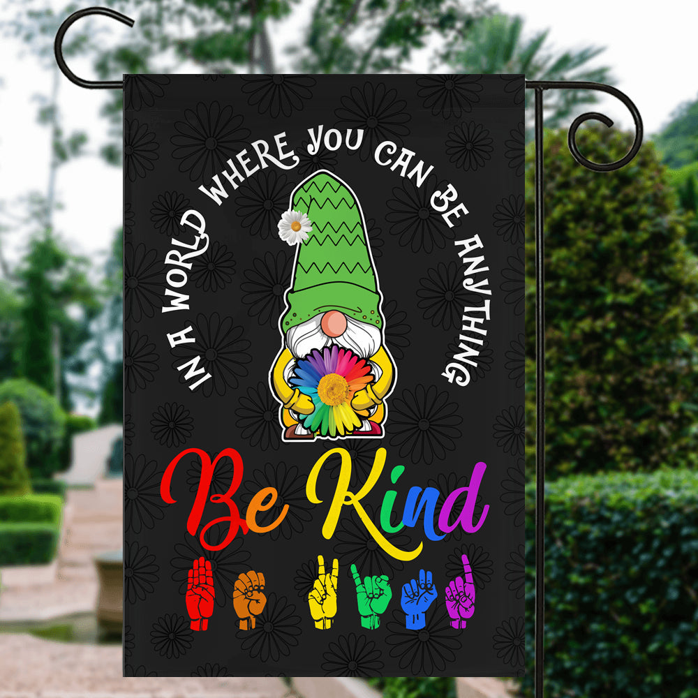 In A World Where You Can Be Anything Be Kind Flag Gnomes Welcome Daisy Rainbow Be Kind Peace Sign | siriusteestore