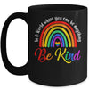 In A World Where You Can Be Anything Be Kind Gay Pride LGBT Mug | siriusteestore