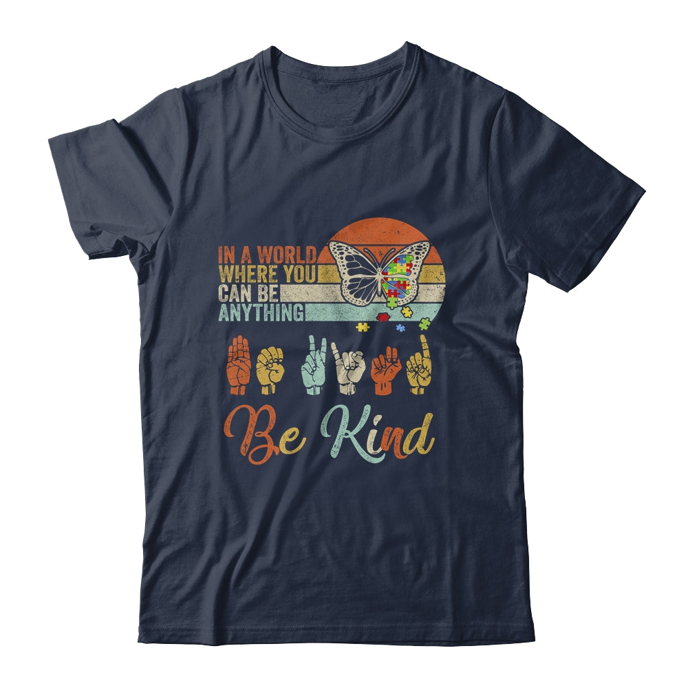 In A World Where You Can Be Anything Be Kind Kindness Autism Shirt & Hoodie | siriusteestore