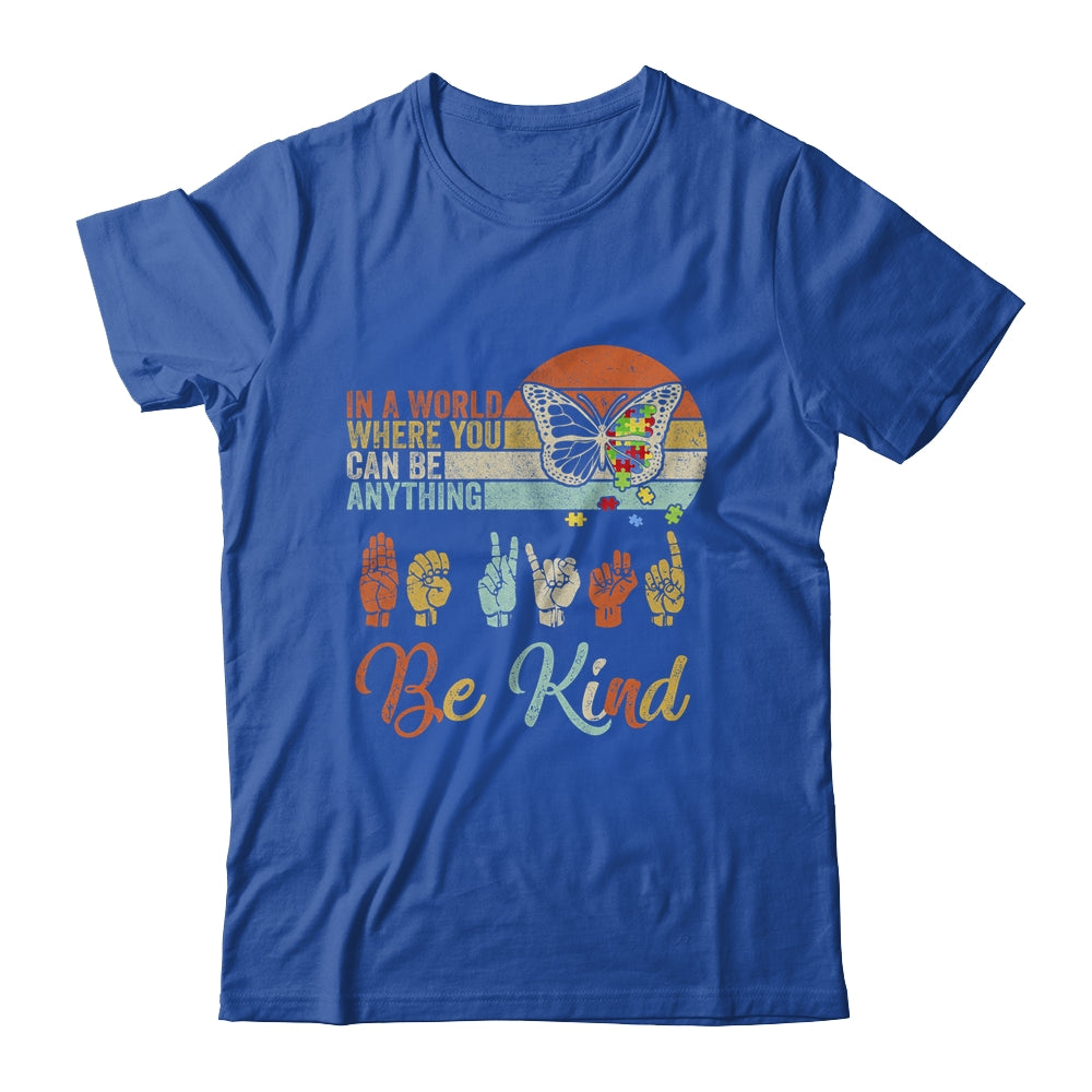 In A World Where You Can Be Anything Be Kind Kindness Autism Shirt & Hoodie | siriusteestore