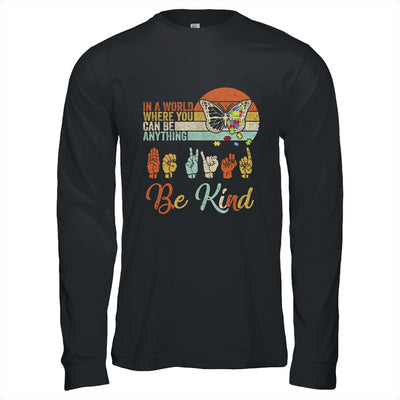 In A World Where You Can Be Anything Be Kind Kindness Autism Shirt & Hoodie | siriusteestore