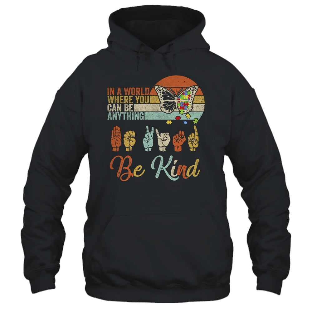 In A World Where You Can Be Anything Be Kind Kindness Autism Shirt & Hoodie | siriusteestore