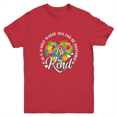 In A World Where You Can Be Anything Be Kind Kindness Youth Shirt | siriusteestore