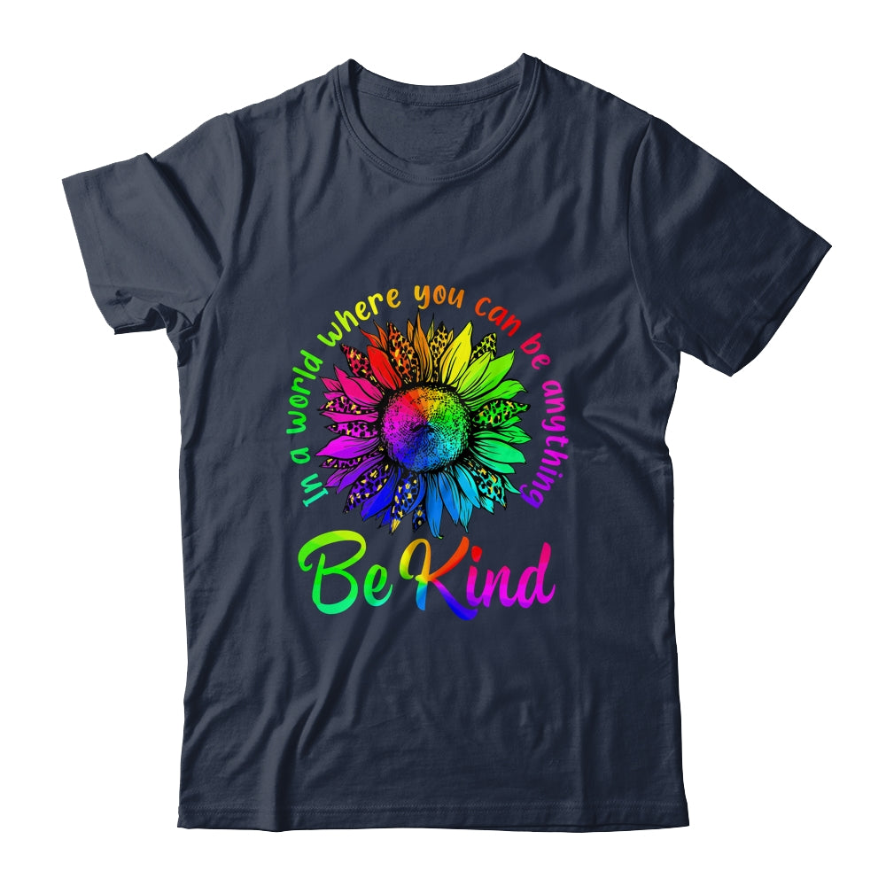 In A World Where You Can Be Anything Be Kind LGBT Rainbow Shirt & Tank Top | siriusteestore