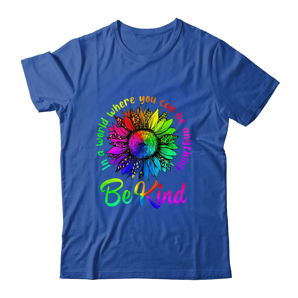 In A World Where You Can Be Anything Be Kind LGBT Rainbow Shirt & Tank Top | siriusteestore