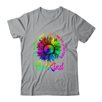 In A World Where You Can Be Anything Be Kind LGBT Rainbow Shirt & Tank Top | siriusteestore