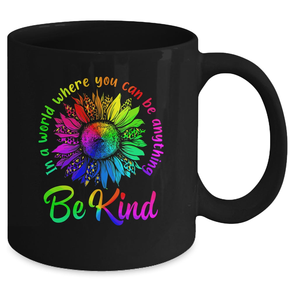 In A World Where You Can Be Anything Be Kind LGBT Rainbow Mug | siriusteestore