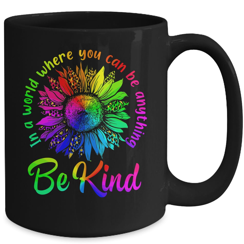 In A World Where You Can Be Anything Be Kind LGBT Rainbow Mug | siriusteestore