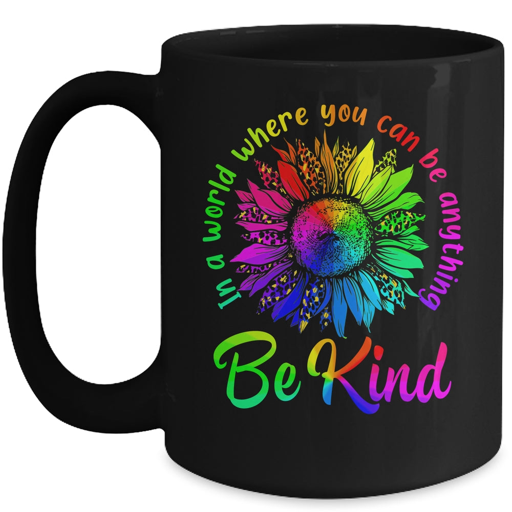 In A World Where You Can Be Anything Be Kind LGBT Rainbow Mug | siriusteestore