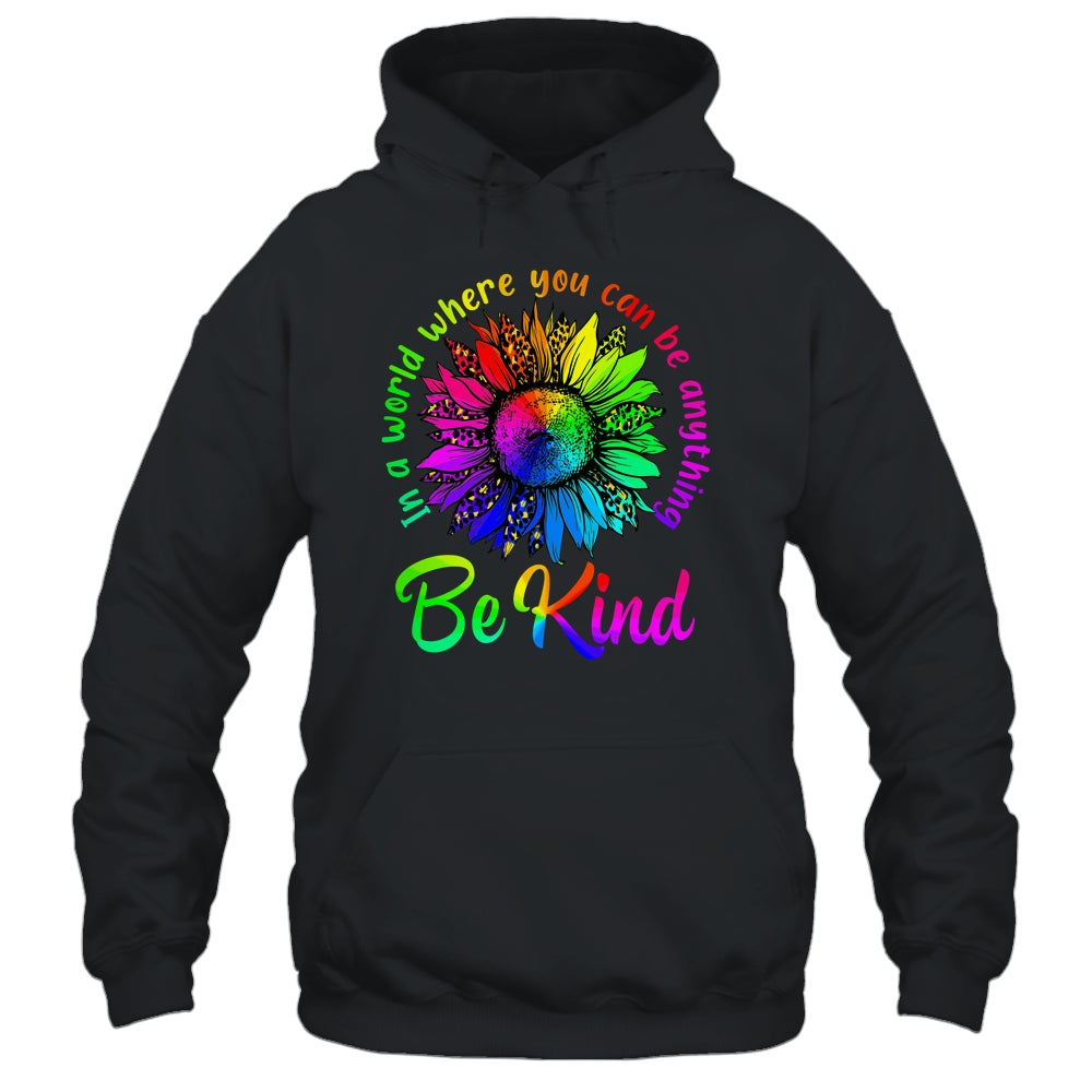 In A World Where You Can Be Anything Be Kind LGBT Rainbow Shirt & Tank Top | siriusteestore