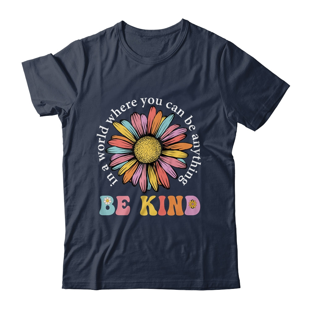 In A World Where You Can Be Anything Be Kind Rainbow Groovy Shirt & Tank Top | siriusteestore