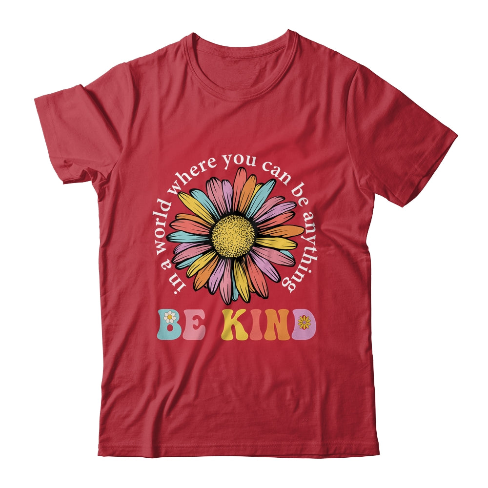 In A World Where You Can Be Anything Be Kind Rainbow Groovy Shirt & Tank Top | siriusteestore
