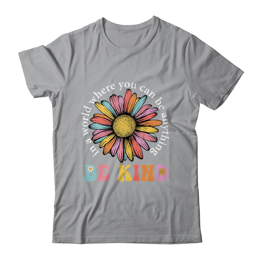 In A World Where You Can Be Anything Be Kind Rainbow Groovy Shirt & Tank Top | siriusteestore