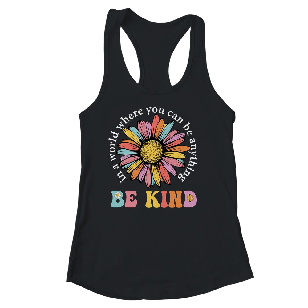 In A World Where You Can Be Anything Be Kind Rainbow Groovy Shirt & Tank Top | siriusteestore
