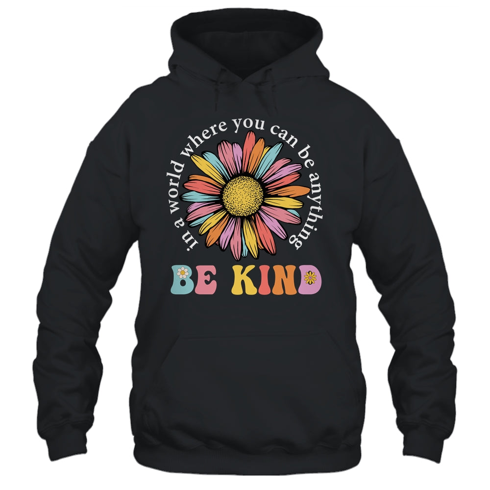 In A World Where You Can Be Anything Be Kind Rainbow Groovy Shirt & Tank Top | siriusteestore