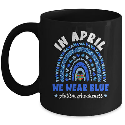 In April We Wear Blue Autism Awareness Rainbow Puzzle Love Mug | siriusteestore