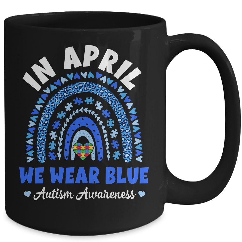 In April We Wear Blue Autism Awareness Rainbow Puzzle Love Mug | siriusteestore