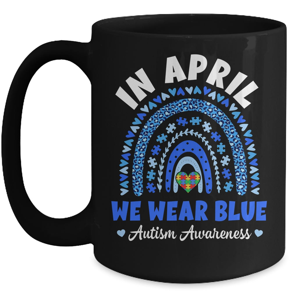 In April We Wear Blue Autism Awareness Rainbow Puzzle Love Mug | siriusteestore