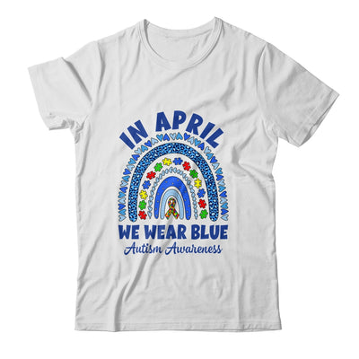 In April We Wear Blue Rainbow Autism Awareness Month Shirt & Hoodie | siriusteestore