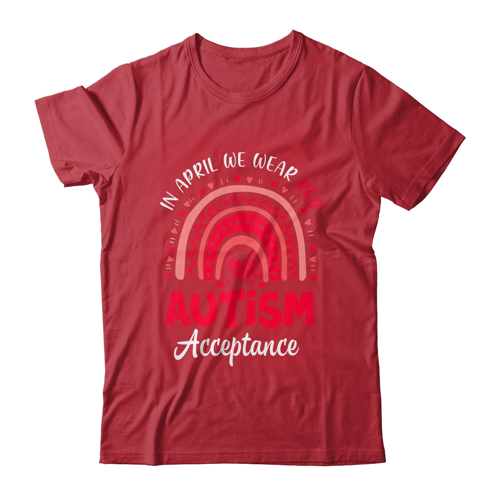 In April We Wear Red Instead Autism Acceptance Rainbow Shirt & Tank Top | siriusteestore